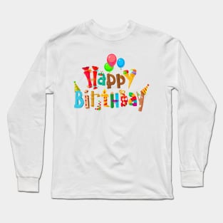 Funny Happy Birthday Word Art Font with Balloons Long Sleeve T-Shirt